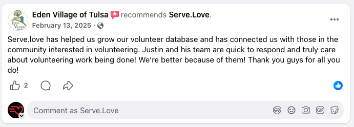 Eden Village of Tulsa recommends Serve.Love on Facebook — Serve.love has helped us grow our volunteer database and has connected us with those in the community interested in volunteering.